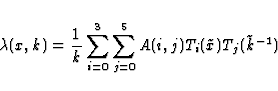 \begin{displaymath}
\lambda(x,k) = {1 \over k}\sum_{i=0}^3\sum_{j=0}^5
A(i,j)T_{i}(\tilde{x})T_{j}(\tilde{k}^{-1})\end{displaymath}