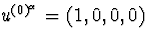 $u^{(0)^\alpha}=(1,0,0,0)$