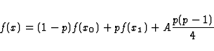 \begin{displaymath}
f(x)=(1-p)f(x_0) + pf(x_1) + A{p(p-1) \over 4}\end{displaymath}