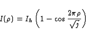 \begin{displaymath}
I(\rho)=I_h\left(1-\cos{2\pi\rho\over \sqrt j}\right)\end{displaymath}