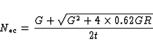 \begin{displaymath}
N_{*c}={G+\sqrt{G^2+4\times 0.62GR}\over 2t}\end{displaymath}