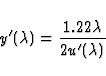 \begin{displaymath}
y'(\lambda) = \frac{1.22 \lambda}{2 u'(\lambda)}\end{displaymath}