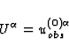 \begin{displaymath}
U^{\alpha} = u^{(0)\alpha}_{obs} \end{displaymath}