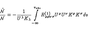 \begin{displaymath}
\frac{\dot{{\cal{N}}}}{{\cal{N}}} = 
-\frac{1}{U^{\lambda}K_...
 ...}_{\mu \rho \nu \sigma} U^{\mu} U^{\nu} K^{\rho} K^{\sigma} dv \end{displaymath}