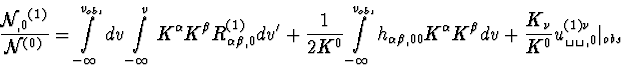 \begin{displaymath}
\frac{{{\cal{N}}_{,0}}^{(1)}}{{\cal{N}}^{(0)}} = \int \limit...
 ...v 
+ \frac{K_{\nu}}{K^0} u^{(1) \nu}_{\verb*+ +,0}\vert _{obs} \end{displaymath}