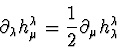 \begin{displaymath}
\partial_{\lambda} h^{\lambda}_{\mu} = \frac{1}{2} \partial_{\mu} 
h^{\lambda}_{\lambda} \end{displaymath}